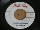 RARE DOO WOP 45 - THE STUDENTS - MOMMY AND DADDY / MY HEART - RED TOP