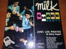 LES PIRATES ET DANNY LOGAN-MILK SHAKE PARTY,VINYL,10