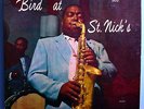 CHARLIE PARKER BIRD AT ST. NICK'S INSANELY RARE ORIG '57 JAZZ WORKSHOP MONO LP
