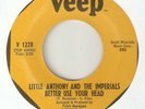 LITTLE ANTHONY & IMPERIALS  Better Use Your Head VEEP NORTHERN SOUL USA 45