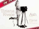 TIZIANA RIVALE-ASH/FLAME (WHITE VINYL)