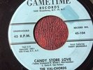 DO WOP 45 VAL-CHORDS Gametime 104 Candy Store Love/You're Laughing At Me