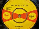 FASCINATIONS GIRLS ARE OUT TO GET YOU / YOU BE SORRY UK SUE RECORDS 7