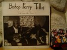 BISHOP PERRY TILLIS In Times Like These... LP/Raw Gospel/OOP Mississippi Records