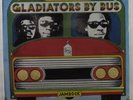 GLADIATORS Greatest Hit-Gladiators By Bus JAM ROCK NO. 531 LP SEALED