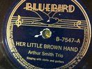 Bluebird 7547 Arthur Smith Trio HER LITTLE BROWN HAND w Delmore Bros  78rpm  E+