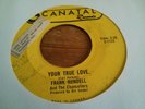 RARE CANADIAN ROCKABILLY - FRANK RONDELL - YOUR TRUE LOVE - CANATAL