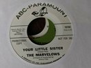 Rare Northern Soul - The Marvelows – Your Little Sister– ABC Paramount (EX, WDJ)