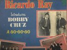 RICARDO RAY INTRODUCES BOBBY CRUZ - A-GO-GO-GO