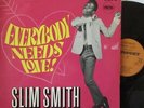 SLIM SMITH - Everybody Needs Love   VINYL LP