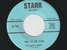 GARAGE 45 THE 12 OZ CAN It Can't last / She's Got A Way STARR 1006 RARE COLUMBUS