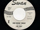 ROCKABILLY-LINK WRAY-GOOD ROCKIN' TONIGHT/I'LL DO ANYTHING FOR YOU-SWAN 4201