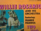 TWO TOO MUCH - WILLIE ROSARIO AND HIS ORCHESTRA