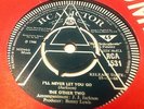 THE OTHER TWO (SOUL / BALLAD) 'I'll Never Let You Go' 7-Inch DEMO On RCA - W47