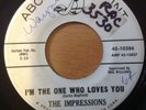 IMPRESSIONS - I'M THE ONE WHO LOVES YOU/I NEED YOUR LOVE - ABC PROMO 10386. VG