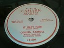 COLLEEN CARROLL 78 It Isn't Fair / Broken Hearted Waltz 1954 Camark 504/505 NM