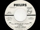 NORTHERN SOUL-CHARLES HODGES-I'LL NEVER GO TO A PARTY AGAIN/IS THIS THE BEGINNIN