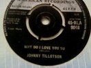JOHNNY TILLOTSON WHY DO I LOVE YOU SO / NEVER LET ME GO LONDON 50'S ROCK POP EX
