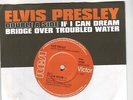 ELVIS BRIDGE OVER TROUBLED WATER LIMITED EDITION 4482 SPECIAL  CLASSIC 45