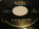ROCKABILLY 45...JOE CLAY...GET ON THE RIGHT TRACK...VIK 0218...VG++