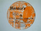 LITTLE JOHNNY HAMILTON / OH HOW I LOVE YOU..HORACE'S..CLASSIC NORTHERN SOUL