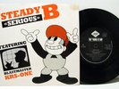 STEADY B - serious / I got cha 7