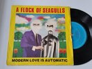 A FLOCK OF SEAGULLS - MODERN LOVE IS AUTOMATIC -  VINYL 7