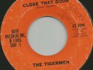 The Tigermen Close That Door Love Me Girl Rare Garage Punk 45 Plays VG Hear MP3