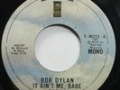 Rock 45 Bob Dylan - It Ain'T Me, Babe / All Along The Watchtower On Asylum Recor