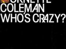 Ornette Coleman - Who's crazy- 33/2xLp/vinyle- UK  83 Affinity 102