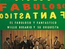 FABULOSO Y FANTASTICO WILIE ROSARIO Y SU ORQUESTA