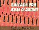DAVID MURRAY QUARTET - Ballads For Bass Clarinet - Vinyl (LP)