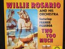 WILLIE ROSARIO & HIS ORCHESTRA FEAT. FRANKIE FIGUEROA Two Too Much RARE Latin LP