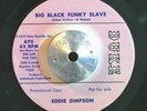 FUNK SOUL 45 - EDDIE SIMPSON -BIG BLACK FUNKY SLAVE /LOVIN' Promo RARE HEAR