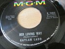 Tough Texas Garage Punk Ripper 45 Gaylan Ladd Her Loving Way  M-G-M LABEL 13435
