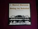 MARCEL MARCEAU - PRÄSENTIERT SWING IM BAHNHOF CLARKE-BOLAND-SEXTETT CBS-S 62681