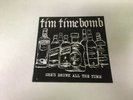 TIM TIMEBOMB SHE'S DRUNK ALL THE TIME 7