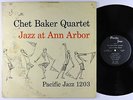 Chet Baker Quartet - Jazz At Ann Arbor LP - Pacific Jazz - PJ 1203 Mono DG