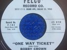 BOBBY CROWN and the KAPERS - One Way Ticket | RARE Texas rockabilly EX Felco 45