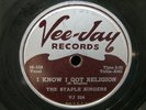 THE STAPLE SINGERS UNCLOUDY DAY B/W I KNOW I GOT RELIGION 78 RPM- VEE-JAY 224
