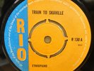 ETHIOPIANS TRAIN TO SKAVILLE / YOU ARE THE GIRL OG UK RIO RECORDS 7