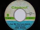 70s Soul 45 - Kool Blues - Can We Try Love Again - Capsoul - mp3
