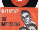 The IMPRESSIONS * Can't Satisfy * Northern SOUL MOD * 1966 Dutch PS * Listen