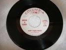 Bruce and Terry COLUMBIA DJ 43582 Don't Run Away/Girl,It's Alright Now VG