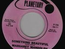 MARGARET MANDOLPH Something beautiful / I wanna make you Planetary northern soul