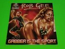 Rob Gee - Gabber is the sport 12