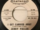 Vinyl: Jerry Fuller- I Get Carried Away-Challenge 59279-NORTHERN SOUL WLP RARE