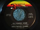 SOUL 45 RPM RECORD BY-THE HOLLYWOOD FLAMES-I'M COMING HOME / I'M GONNA STAND BY