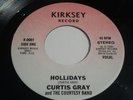 Curtis Gray And The Courtesy Band ‎– Hollidays / 45T Kirksey Record ‎– K-0001