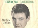 MICKEY CALLAN--RARE TEEN PICTURE SLEEVE + 45--(YOU JUST GOTTA LOVE ME,TOO)--PS-